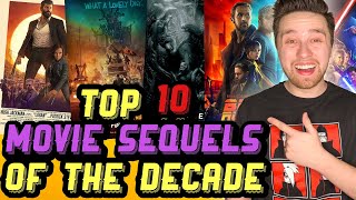 Top 10 Movie Sequels of the Decade | 2010-2019