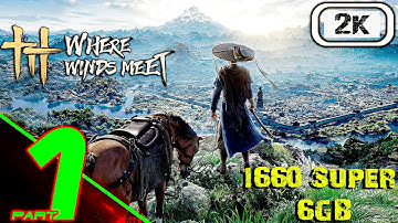 WHERE WINDS MEET Gameplay Walkthrough Part 1 (2K 60FPS) No Commentary