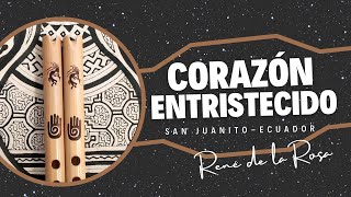Download Lagu Corazón entristecido (San Juanito Ecuador) || Quena - René de la Rosa MP3