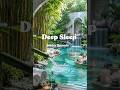 Deep Sleep Bamboo Water Sounds 🌿 Relaxing Nature Ambience #bamboorelaxation #relax #relaxingmusic