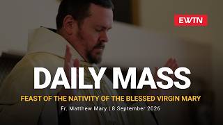 Catholic Daily Mass - Daily TV Mass - September 8, 2026