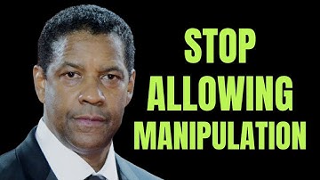 Stop Allowing Manipulation | Denzel Washington Motivation
