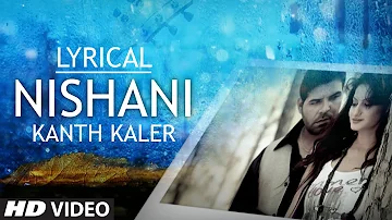 Nishaani by Kanth Kaler Full Song with Lyrics | Sajda - Tere Pyar Da | Latest Punjabi Song 2014