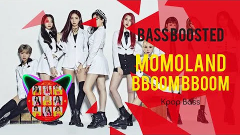 [BASS BOOSTED] MOMOLAND (모모랜드) - BBoom BBoom (뿜뿜)