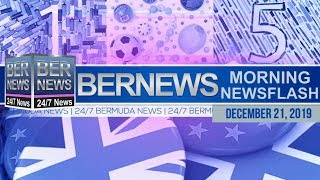 Bermuda Newsflash For Saturday, December 21, 2019