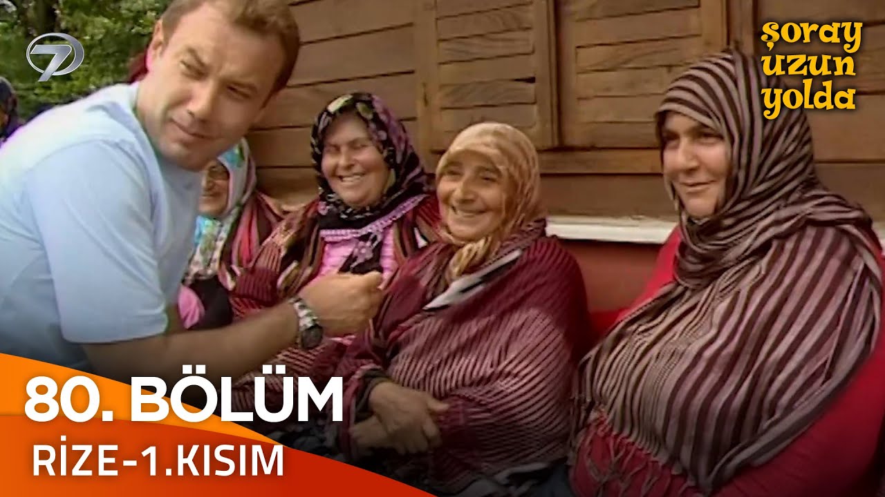 Bir Şoray Efsanesi 80. Bölüm - Rize-1.Kısım | Şoray Uzun Yolda