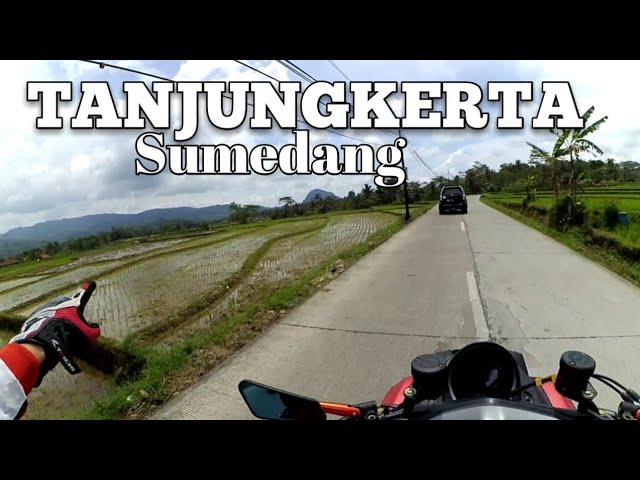 TANJUNGKERTA-SUMEDANG//MOTOVLOGNMAX class=