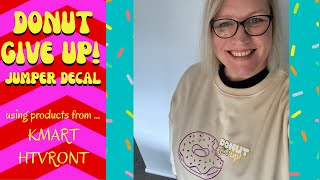 Donut Give Up!: Decorate a Kmart Jumper with a fun Food Pun using Cricut & Canva