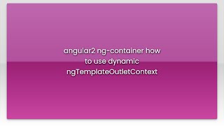 angular2 ng-container how to use dynamic ngTemplateOutletContext