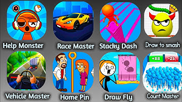 Help Monster, Draw Fly,Race Master, Stacky Dash, Draw To Smash, Count Master,Home Pin