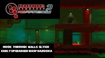 Bionic Commando Rearmed 2: Major glitch - Hook through walls - Early Upgraded WASP Bazooka.