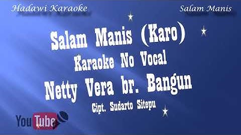 Salam manis(karo)KAROKE NO VOCAL!!!Netyy Vera Br.Bangun