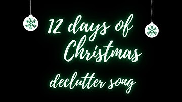 12 days of Christmas Declutter Song