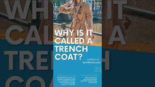 Why Is It Called A Trench Coat? The Fascinating Tale of the Trench Coat! | #shorts