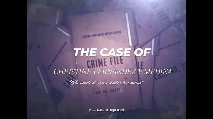 The Case of Christine Fernandez Y Medina "CHILD AB...