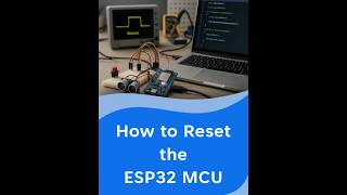 How to Reset the ESP32 MCU
