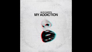 Alex Guesta - My Addiction