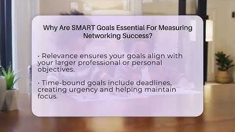 Why Are SMART Goals Essential For Measuring Networking Success? - Everyday-Networking
