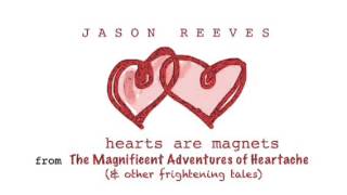 Watch Jason Reeves Hearts Are Magnets video