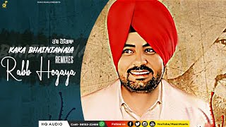 RABB HOGAYA- REMIXES | KAKA BHAINIAWALA | NEW PUNJABI SONGS 2021 | MUSIC PEARLS