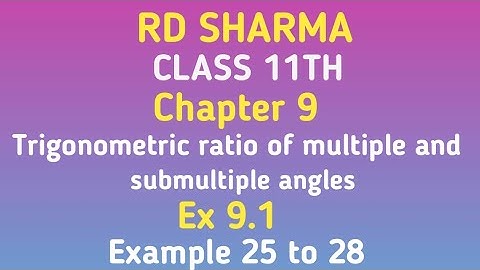 RD Sharma | Class 11 | Chapter 9 | Ex 9.1 | Example 25 to 28 |