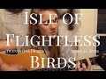 Isle of Flightless Birds (written by Twenty One Pilots)