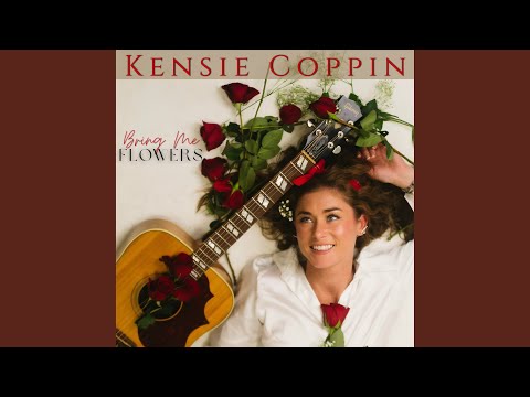 Kensie Coppin - Bring Me Flowers