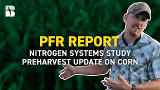 Nitrogen Systems Study Preharvest Update on Corn | Beck's PFR Report