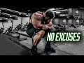 No excuses  gym motivation 2022