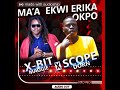 Ma A Ekwi Erika Okpwo ScopeDorn X Bit Maggie