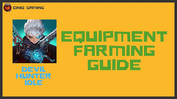 Devil Hunter Idle - Equipment Farming Guide