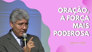 ORAÇÃO, A FORÇA MAIS PODEROSA DA TERRA - Hernandes Dias Lopes