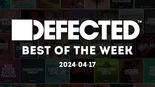 Defected Best of the Week 2024-04-17