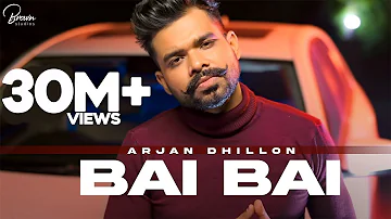 Bai Bai (Full Video) Arjan Dhillon | Mxrci | Latest Punjabi Songs 2020