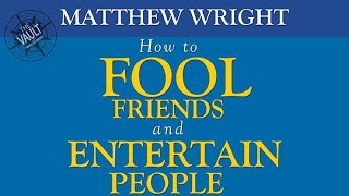 The Vault - How to fool friends and entertain people by Matthew Wright