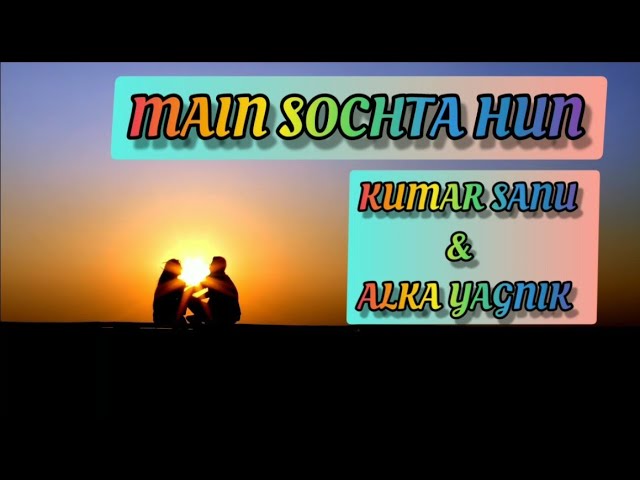 Main Sochta Hun - Kumar Sanu Rare Hit Song 🎵 class=