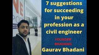 7 suggestions for succeeding in your profession as a civil engineer