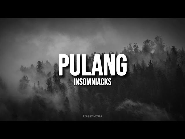 Pulang - Insomniacks (LYRICS)