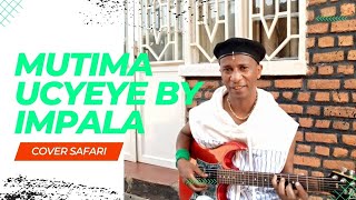 Mutima Ucyeye by Impala cover Safari tel:0788571110