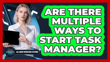 Are There Multiple Ways To Start Task Manager?