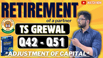 RETIREMENT | Question Q42, Q43, Q44, Q45, Q46, Q47, Q48, Q49, Q50, Q51 | TS Grewal Solutions 2025