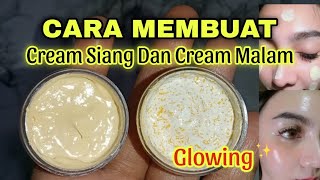 Cara Membuat Cream Siang Dan Cream Malam Bikin Wajah Auto Glowing