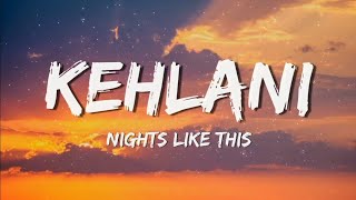 Kehlani - Nights Like This  ft. Ty Dolla $ign (Lyrics)