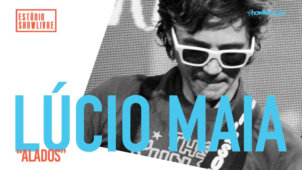 Lúcio Maia - Alados - Ao Vivo no Estúdio Showlivre 2019