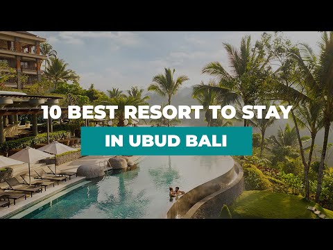 10 BEST RESORT TO STAY IN UBUD BALI - RESORT TERBAIK DI UBUD BALI
