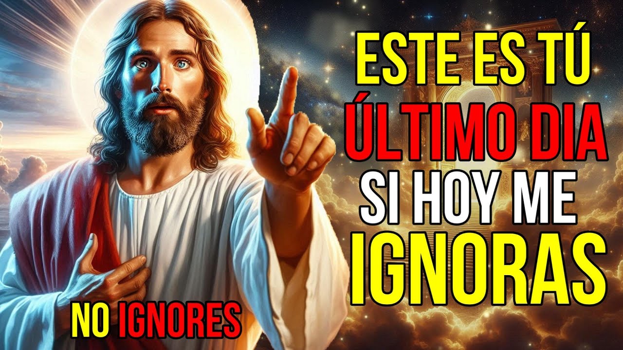 Dios dice: ESTE SERÁ TU ÚLTIMO DÍA NO SALTES!! | Mensaje de Dios hoy para ti | Jesús te dice