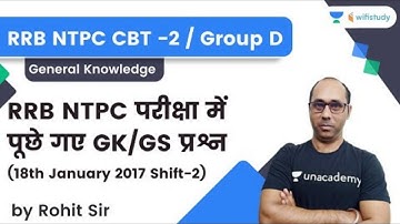 RRB NTPC CBT -2 / Group D | GK/GS Questions asked in RRB NTPC Exam (18th January 2017 Shift-3)
