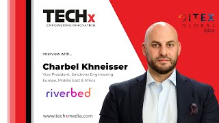 Revolutionizing Digital Experience | Riverbed’s Charbel Khneisser at GITEX 2023