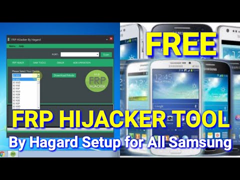 FRP Hijacker Tool By Hagard Setup For All Samsung II Bypass FRP And Softbrick Samsung