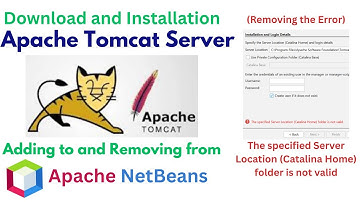 Download and Installation of Apache Tomcat Server -Adding the Tomcat Server to NetBeans and removing